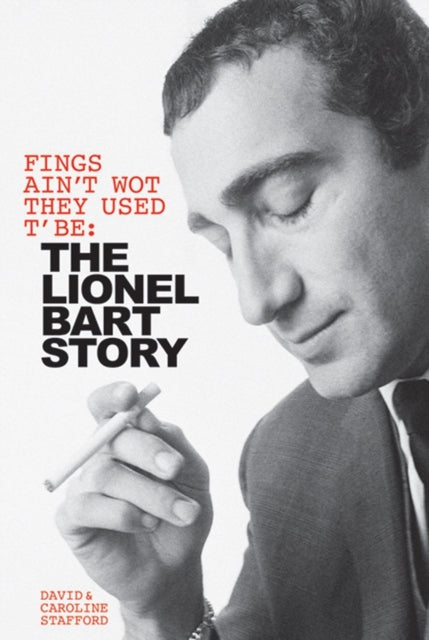 Book cover of: Fings Ain't Wot They Used T'Be: The Life of Lionel Bart