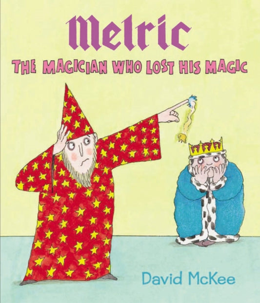 Book cover of: Melric the Magician Who Lost His Magic. By: David McKee