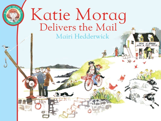 Book cover of: Katie Morag Delivers the Mail. By: Mairi Hedderwick