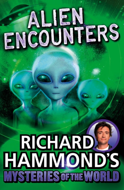 Book cover of: Richard Hammond's Mysteries of the World: Alien Encounters