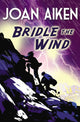 Book cover of: Bridle The Wind. By: Joan Aiken