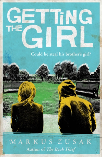 Book cover of: Getting the Girl. By: Markus Zusak