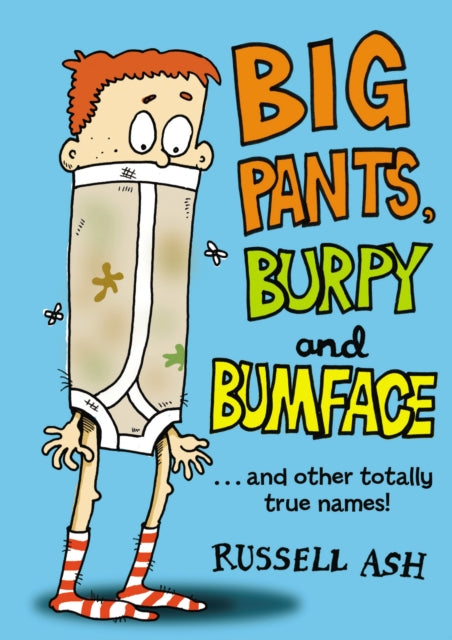 Book cover of: Big Pants, Burpy and Bumface. By: Russell Ash