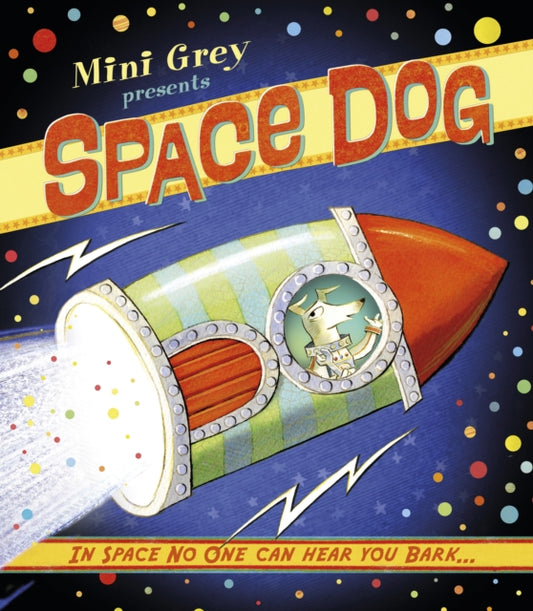 Book cover of: Space Dog. By: Mini Grey