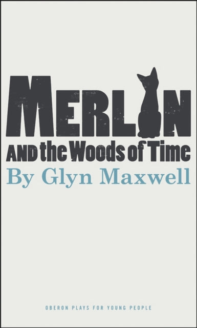 Book cover of: Merlin and the Woods of Time. By: Glyn Maxwell