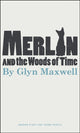 Book cover of: Merlin and the Woods of Time. By: Glyn Maxwell