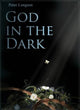 Book cover of: God in the Dark. By: Peter Longson