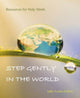 Book cover of: Step Gently in the World