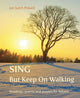 Book cover of: Sing But Keep On Walking