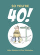Book cover of: So You're 40