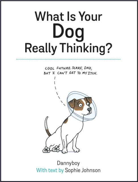 Book cover of: What Is Your Dog Really Thinking?. By: Sophie Johnson