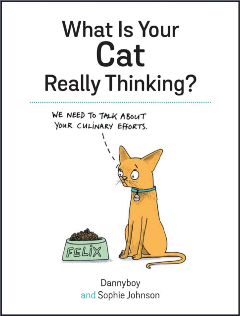 Book cover of: What Is Your Cat Really Thinking?. By: Sophie Johnson