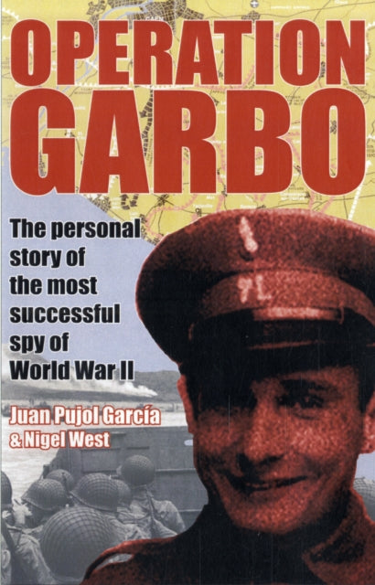 Book cover of: Operation Garbo. By: Juan Pujol Gracia