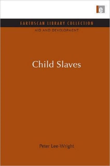 Book cover of: Child Slaves. By: Peter Lee-Wright