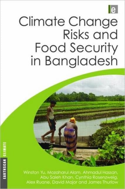 Book cover of: Climate Change Risks and Food Security in Bangladesh
