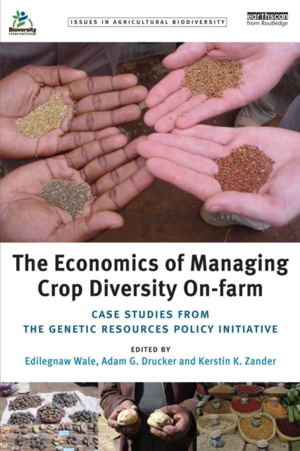 Book cover of: Economics of Managing Crop Diversity On-farm. By: Edilegnaw Wale