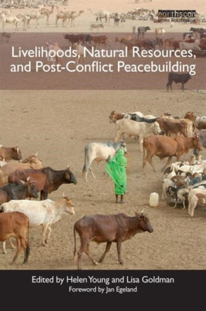 Book cover of: Livelihoods, Natural Resources, and Post-Conflict Peacebuilding