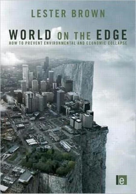 Book cover of: World on the Edge. By: Lester Russell Brown