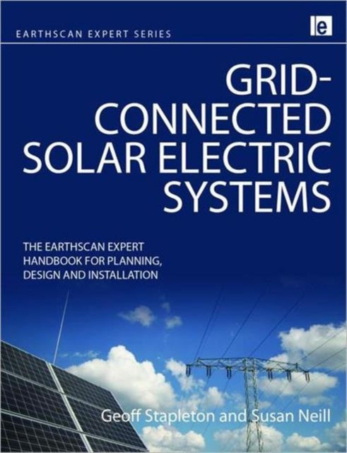 Book cover of: Grid-connected Solar Electric Systems. By: Geoff Stapleton