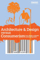 Book cover of: Architecture & Design versus Consumerism. By: Ann Thorpe