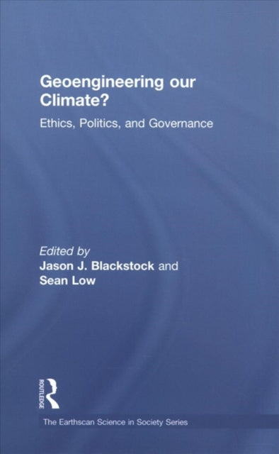 Book cover of: Geoengineering our Climate?. By: Jason J. Blackstock