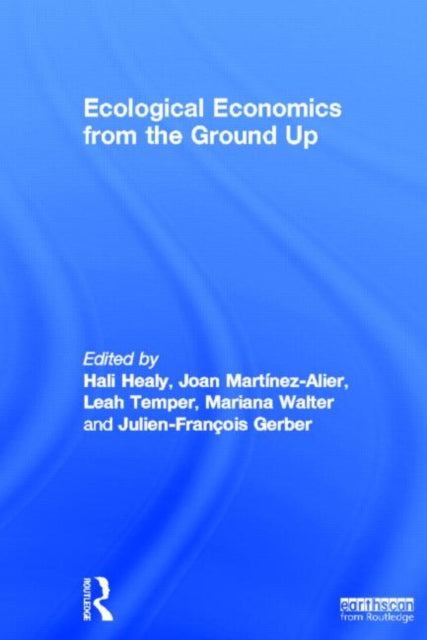 Book cover of: Ecological Economics from the Ground Up. By: Hali Healy