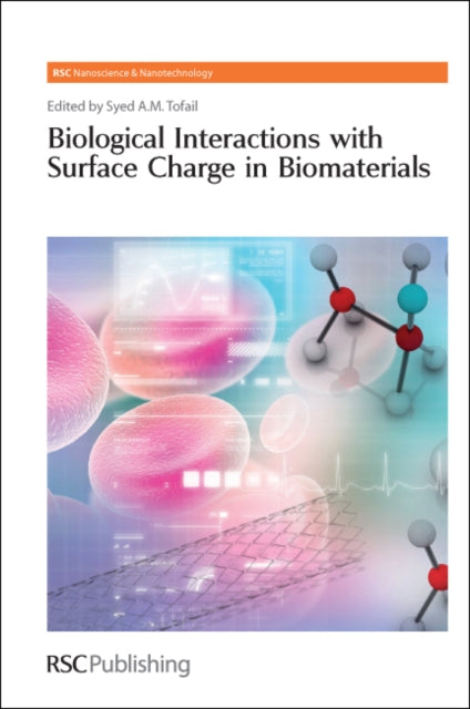 Book cover of: Biological Interactions with Surface Charge in Biomaterials. By: Syed Tofail