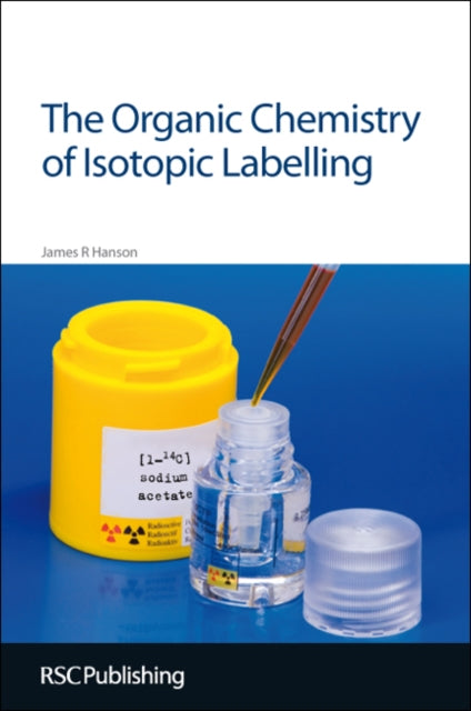 Book cover of: Organic Chemistry of Isotopic Labelling. By: James Ralph Hanson