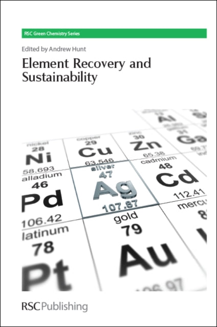 Book cover of: Element Recovery and Sustainability. By: Andrew Hunt