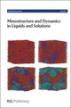 Book cover of: Mesostructure and Dynamics in Liquids and Solutions. By: Royal Society of Chemistry