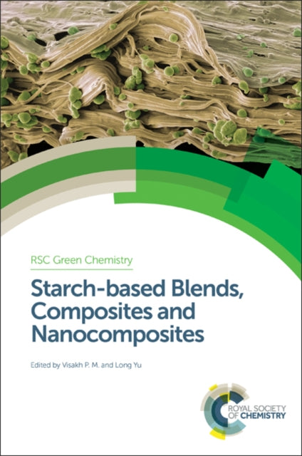 Book cover of: Starch-based Blends, Composites and Nanocomposites. By: Long Yu
