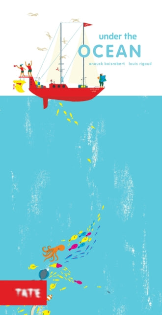 Book cover of: Under the Ocean. By: Anouck Boisrobert