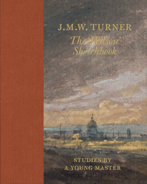 Book cover of: J.M.W Turner: The 'Wilson' Sketchbook. By: Andrew Wilton