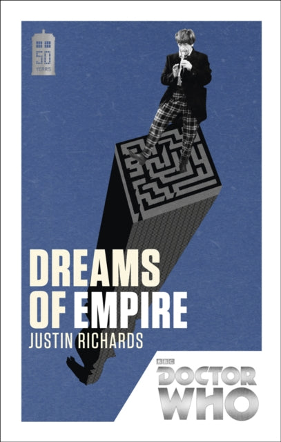 Book cover of: Doctor Who: Dreams of Empire. By: Justin Richards