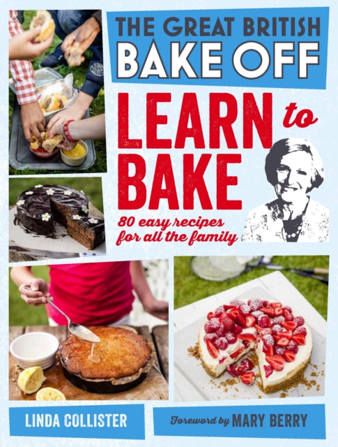 Book cover of: Great British Bake Off: Learn to Bake