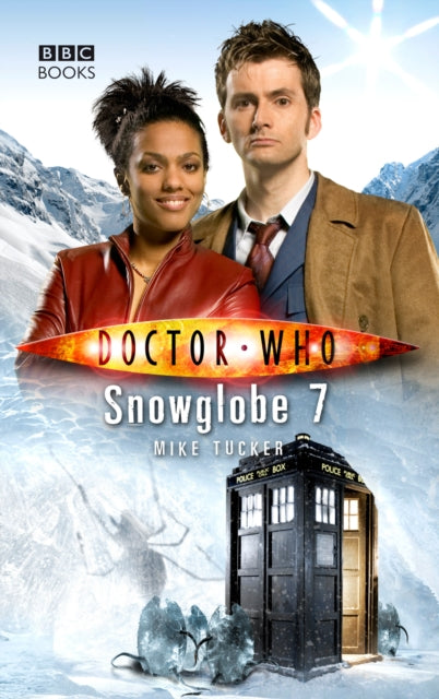 Book cover of: Doctor Who: Snowglobe 7. By: Mike Tucker