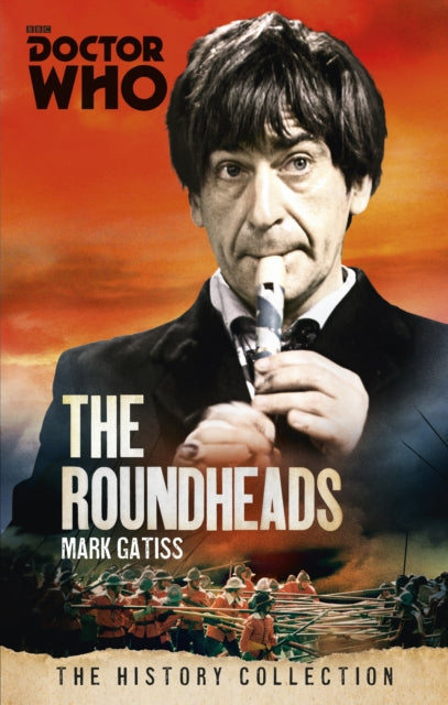 Book cover of: Doctor Who: The Roundheads. By: Mark Gatiss