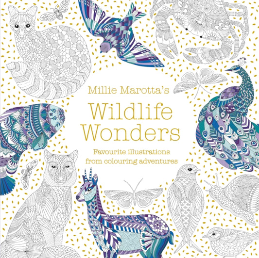 Millie Marotta's Wildlife Wonders, featuring illustrations from colouring adventures 9781849945134 Millie Marotta
