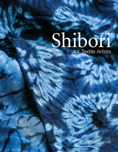 Book cover of: Shibori. By: Janice Gunner