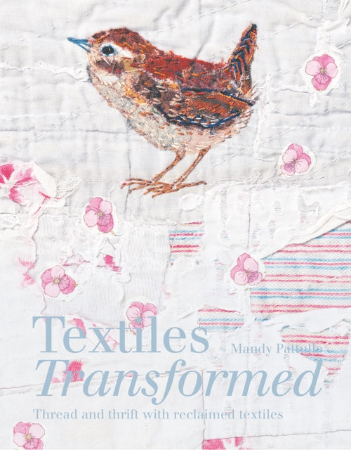 Book cover of: Textiles Transformed. By: Mandy Pattullo