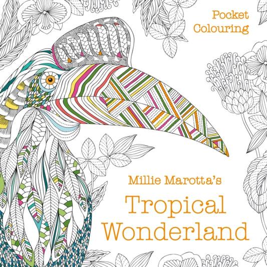 Millie Marotta's Tropical Wonderland Pocket Colouring 9781849945912 Millie Marotta