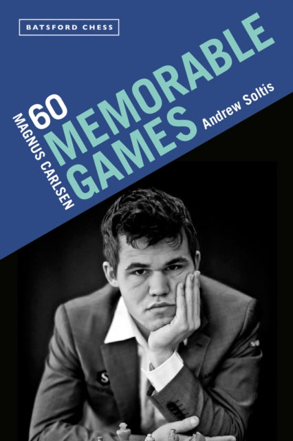 Book cover of: Magnus Carlsen: 60 Memorable Games. By: Andrew Soltis