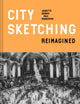 Book cover of: City Sketching Reimagined. By: Jeanette Barnes