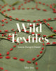 Wild Textiles, Grown, Foraged, Found 9781849947879 Alice Fox