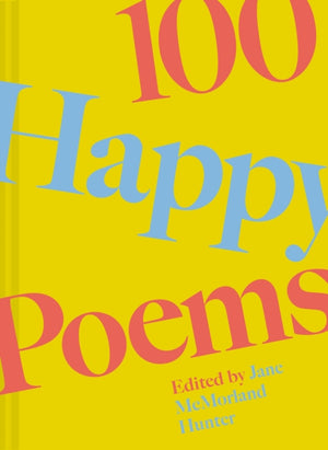 100 Happy Poems, To raise your spirits every day