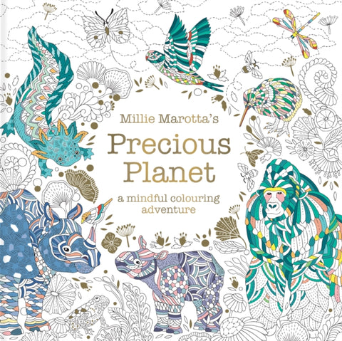 Millie Marotta’s Precious Planet, A mindful colouring adventure