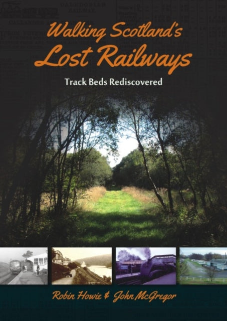 Book cover of: Walking Scotland's Lost Railways. By: John McGregor