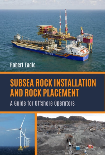 Book cover of: Subsea Rock Installation and Rock Placement. By: Robert Eadie