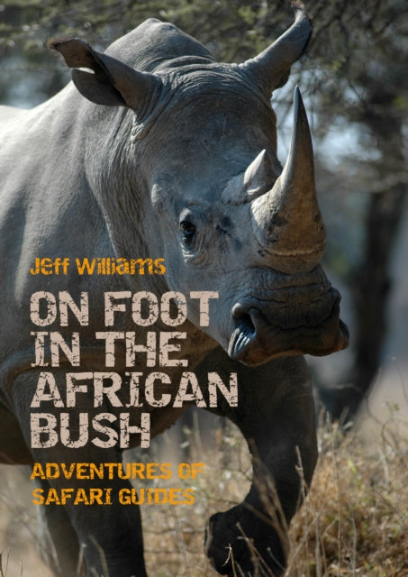 Book cover of: On Foot in the African Bush. By: Jeff Williams