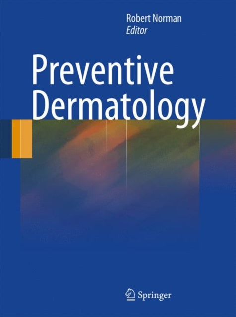 Book cover of: Preventive Dermatology. By: Robert A. Norman